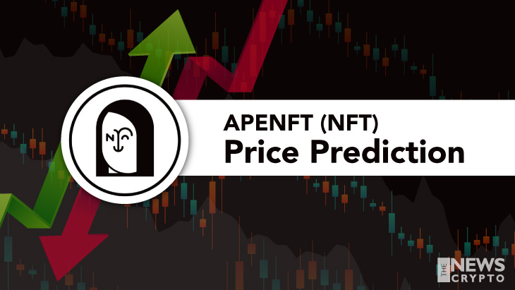 APENFT Price Prediction 2021 - Will NFT Hit $0.000005 Soon?