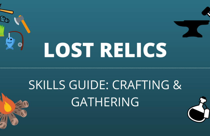 Reliquias perdidas: Guía de habilidades (fabricación y recolección)