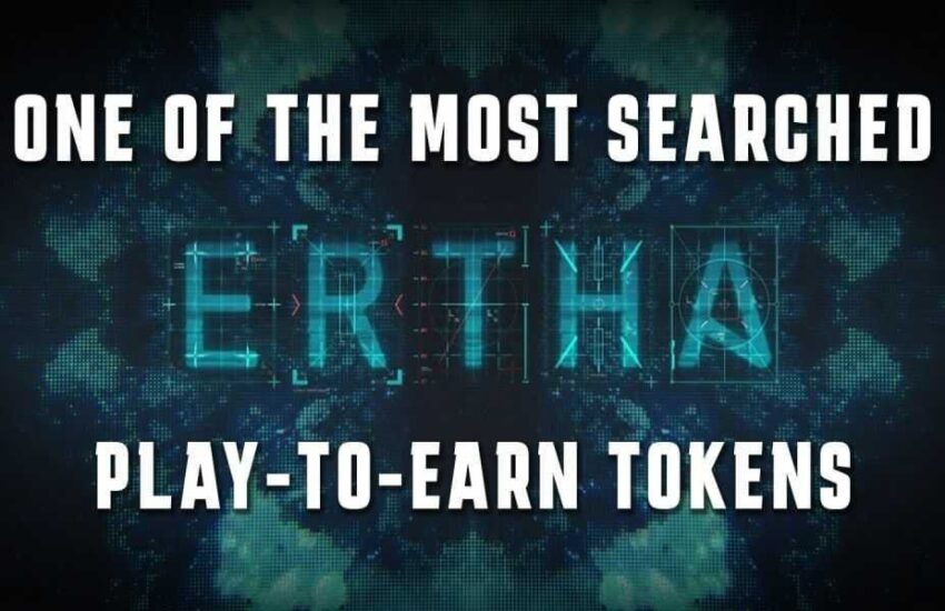 ERTHA Uno de los tokens Play-to-Earn más buscados