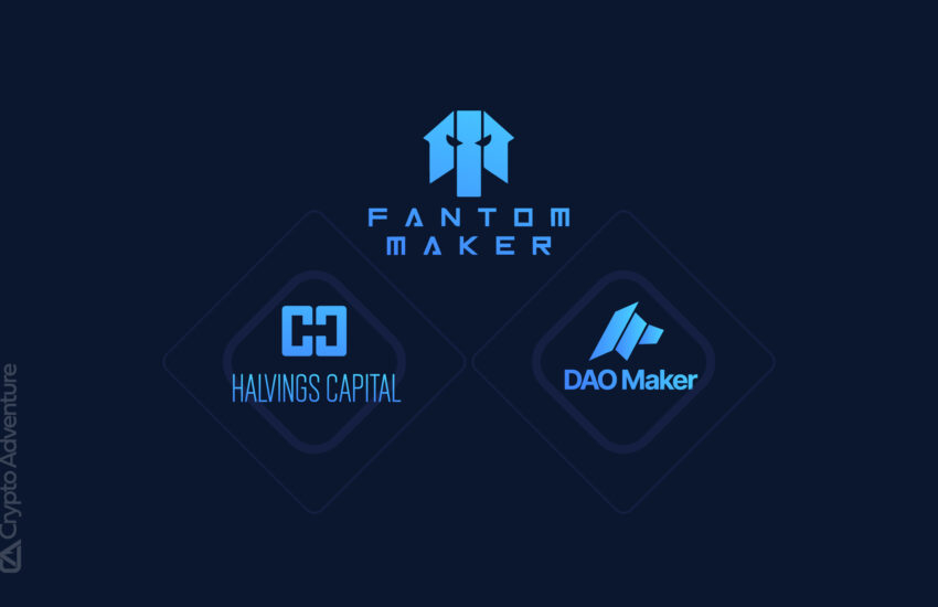 Fantom Maker anuncia el cierre de sus rondas privadas de 1,8 millones de dólares lideradas por Dao Maker y Halvings Capital