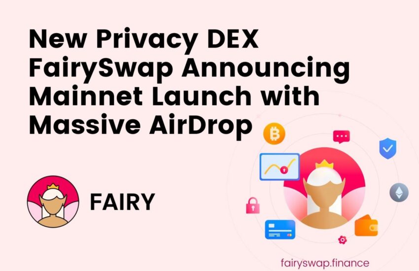 Nuevo DEX de privacidad, FairySwap anuncia el lanzamiento de Mainnet con Massive AirDrop