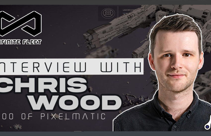 Chris Wood, COO Pixelmatic - Infinite Fleet