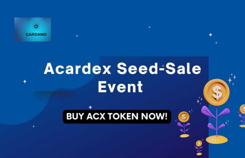 Acardex DEX y Marketplace en Cardano dan inicio a la venta de semillas $ ACX