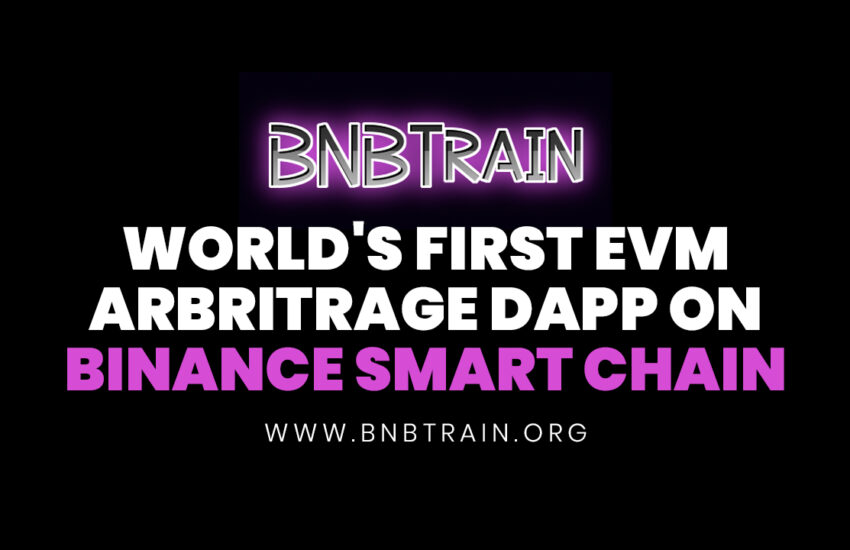 BNB Train trae la primera Dapp de arbitraje EVM del mundo a Binance Smart Chain