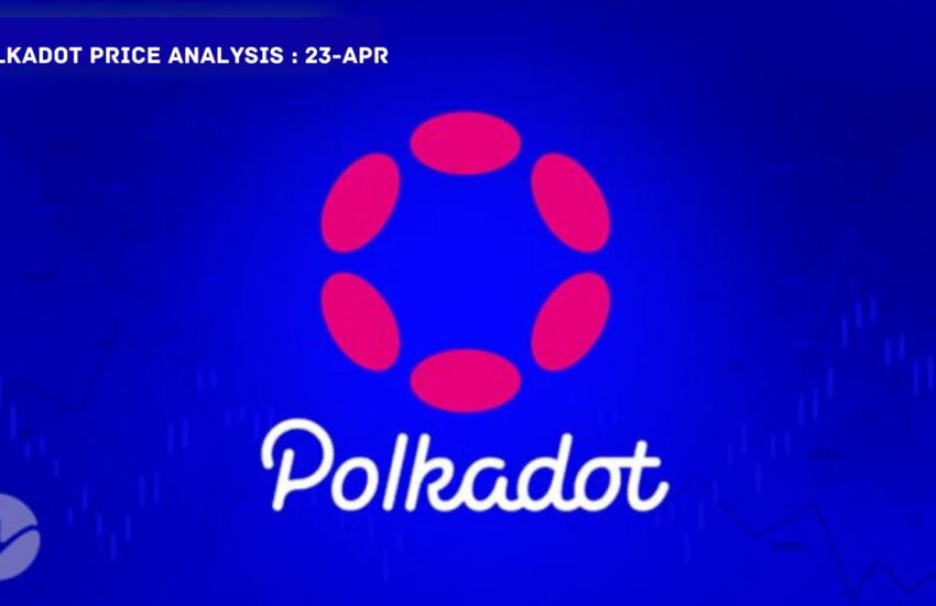 Polkadot (DOT) Price Analysis: April 23