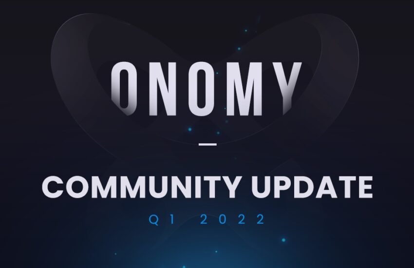 El Protocolo Onomy actualiza el progreso de mejora de la empresa en el primer trimestre de 2022 – CoinLive