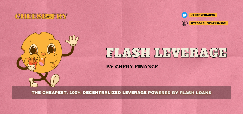 Flash Leverage: herramienta de negociación de apalancamiento 100% descentralizada, ahora disponible en CHFRY