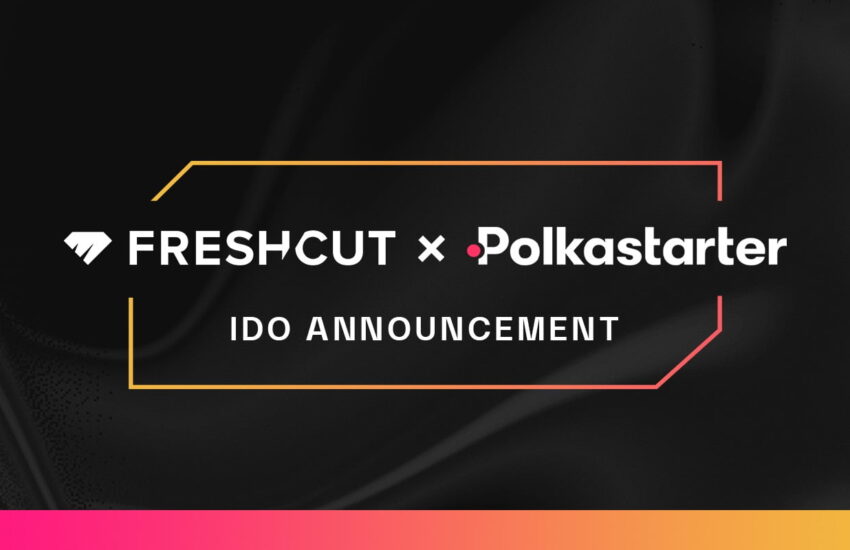 FreshCut Labs se asocia con Polkastarter para aplicar IDO estratégico – CoinLive