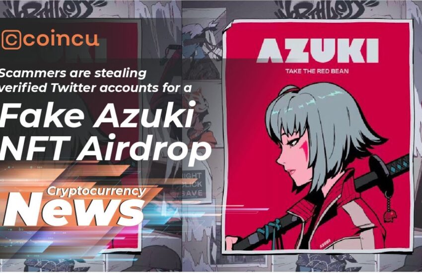 Los estafadores están robando cuentas verificadas de Twitter para un Azuki NFT Airdrop falso  10 de abril