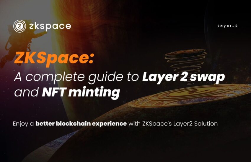 ZKSpace: A Complete Guide to Layer 2 Swap and NFT Minting