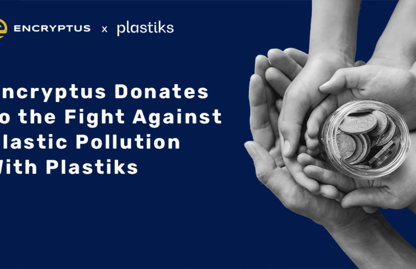 Encryptus Donates to the Fight Against Plastic Pollution With Plastiks
