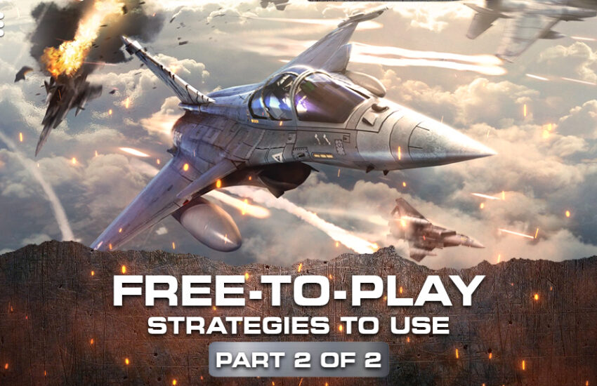 Gunship Battles: Crypto Conflict – Free-to-Play Strategies to Use (Part 2 of 2)