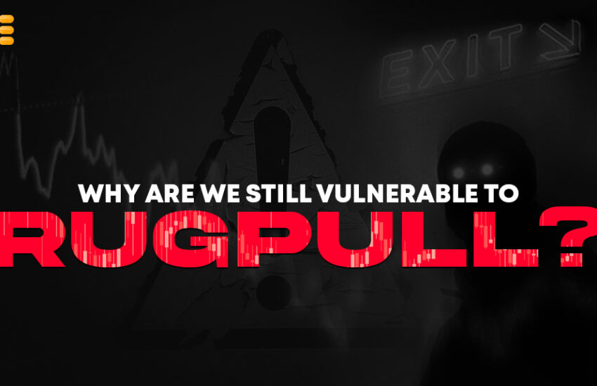 Ground Report: Why Are We Still Vulnerable to Rugpulls?