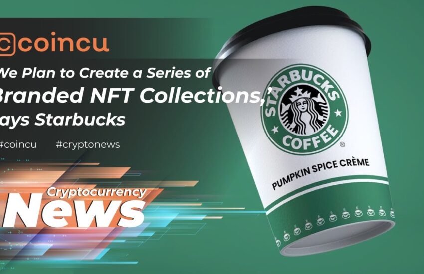 Planeamos crear una serie de colecciones con la marca NFT, dice Starbucks