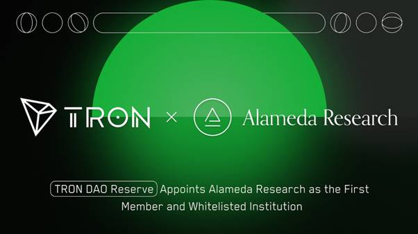 TRON DAO Reserve nombra a Alameda Research como el primer miembro e institución en la lista blanca