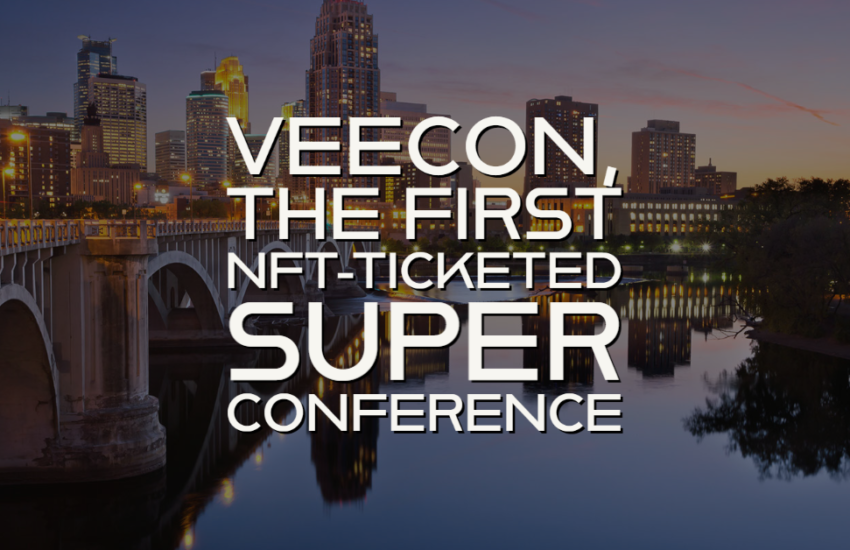 VEECON, THE FIRST NFT-TICKETED SUPER CONFERENCE
