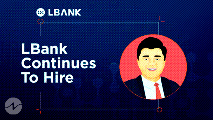 LBank Exchange Continues To Hire Amid the Massive