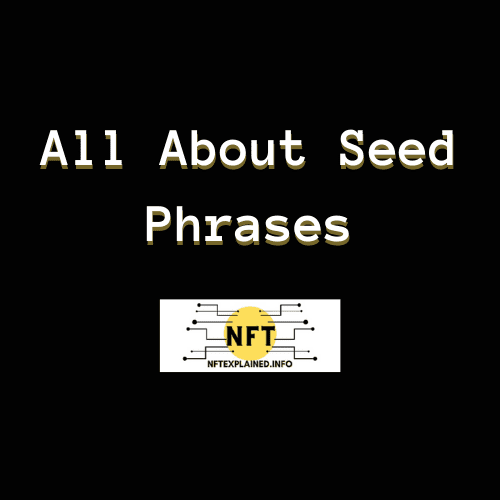 Todo sobre las frases de semillas: la mejor opción, la importancia y mantenerlo seguro - NFTexplained.info