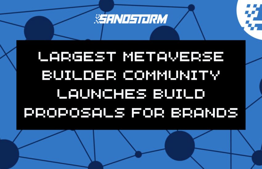 La comunidad de creadores de metaversos más grande del mundo, SandStorm, lanza propuestas de compilación para marcas