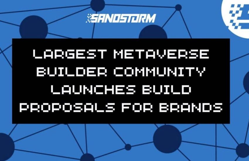 Largest Metaverse Builder Community Sandstorm Launches Build Proposals for Brands