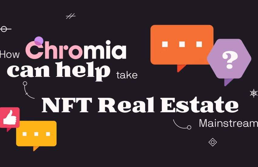 ¿Es Chromia (CHR) el remedio que buscan las aplicaciones NFT inmobiliarias?  - CoinLive