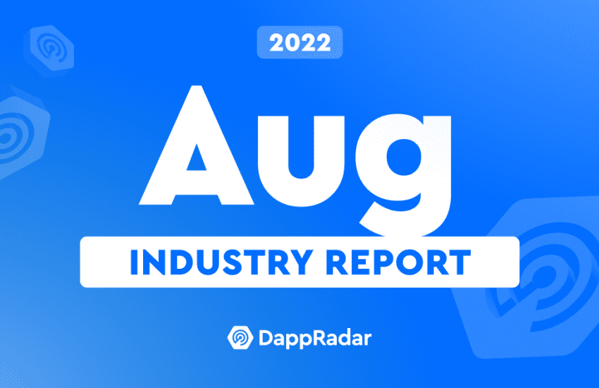 Se publica el informe de la industria blockchain de agosto de 2022 de DappRadar