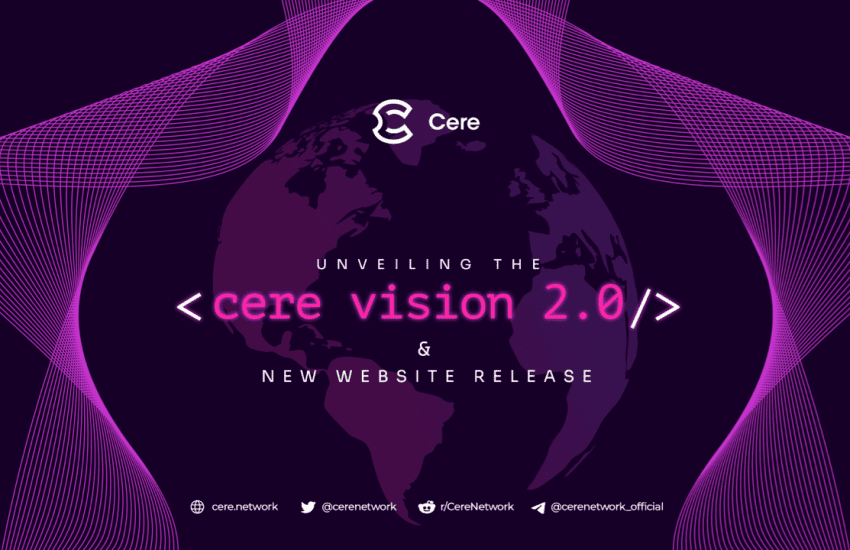 Cere Network Launches Vision 2.0 Report To Decentralize Web3
