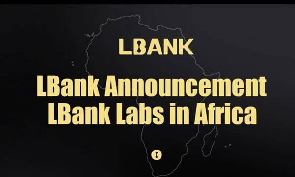 LBank Labs establece Blockchain y Crypto Investment Fund para apoyar el desarrollo de Web3 en África