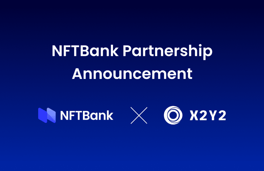 NFTBank se asocia con X2Y2 Loans para ofrecer precios NFT