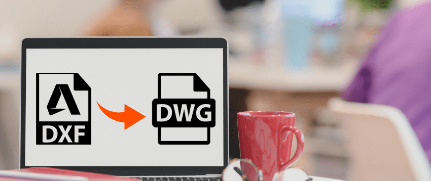 DXF to DWG Converter