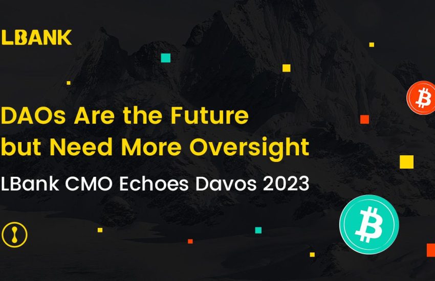 “DAOs Are the Future, but Need More Oversight” LBank CMO Echoes Davos 2023