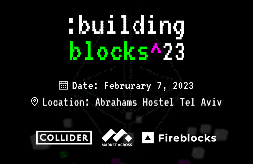 Evento de bloques de creación de inicio de Web3 declarado para ETH TLV con Collider, Fireblocks y MarketAcross