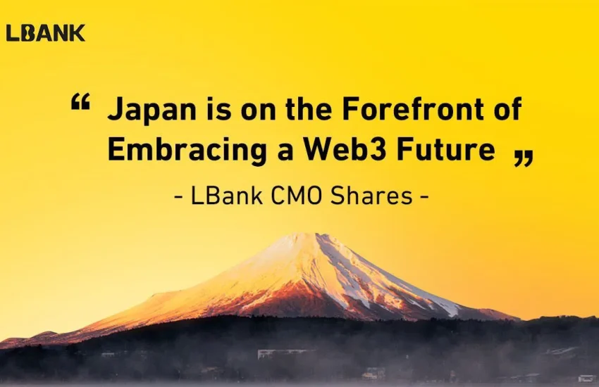 “Japan is on the Forefront of Embracing a Web3 Future” LBank CMO Shares