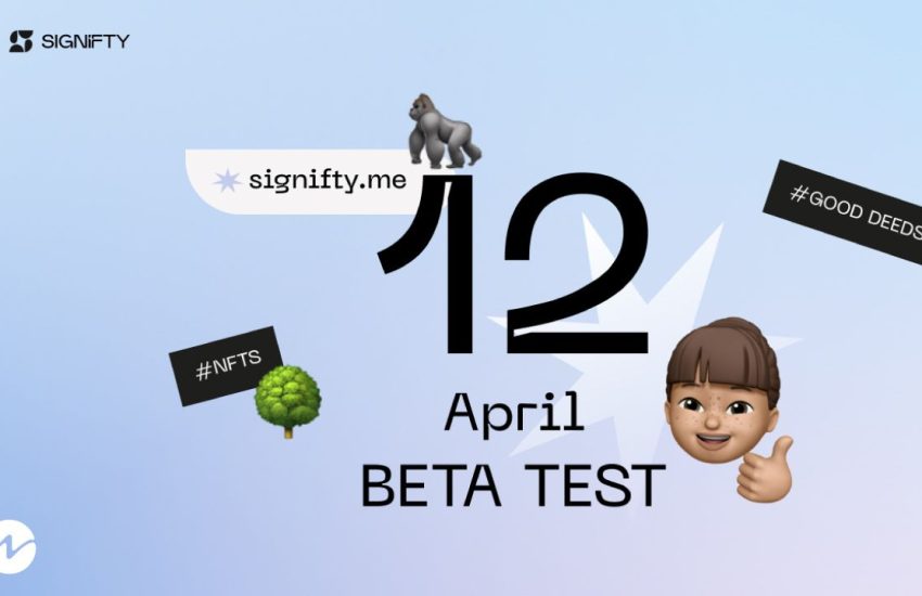 Good Deeds NFT Platform Signifty.me Announces Beta Test On April 12