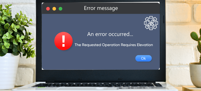 The-Requested-Operation-Requires-Elevation-Error