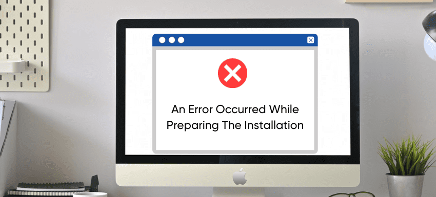 An Error Occurred While Preparing The Installation