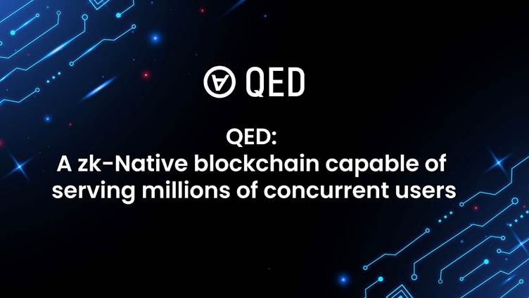 QED: una cadena de bloques Zk nativa capaz de atender a millones de usuarios simultáneos