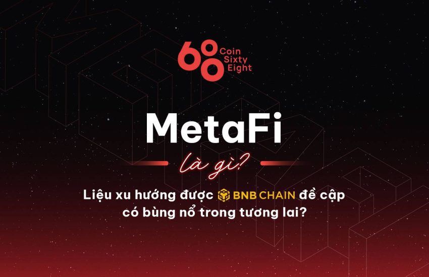¿Qué es MetaFi?  ¿La tendencia señalada por BNB Chain explotará en potencial?  – CoinLive