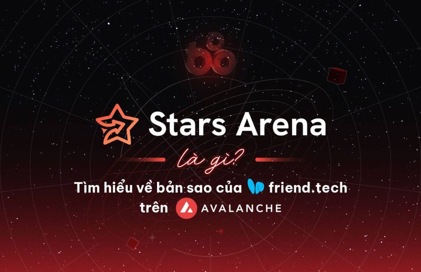 ¿Qué es Star Arena?  Copia de close friends.tech en Avalanche – CoinLive