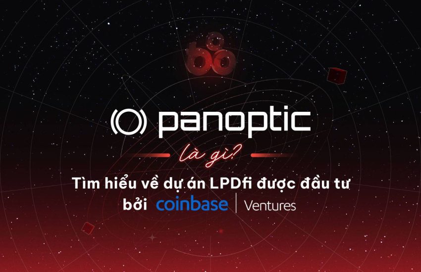 ¿Qué es el panóptico?  Obtenga más información sobre el proyecto LPDfi invertido por Coinbase Ventures – CoinLive