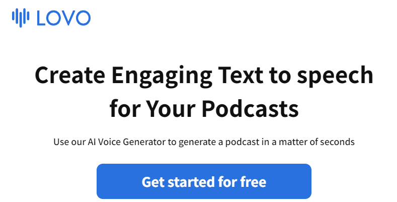 Lovo create engaging text to speech for your podcasts.