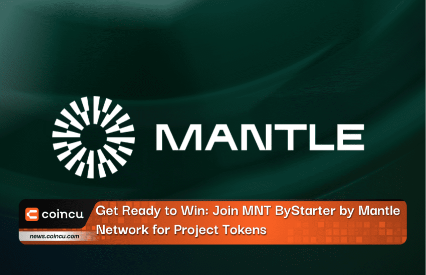 Únase a MNT ByStarter de Mantle Network para obtener tokens de proyecto