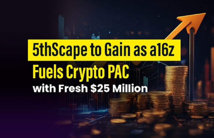5thScape ganará mientras a16z impulsa Crypto PAC con nuevos $ 25 millones