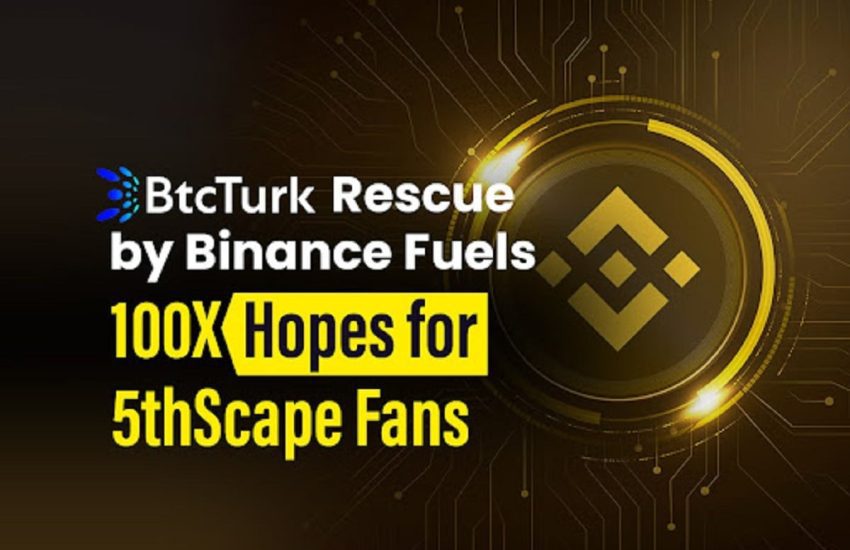 El rescate de BtcTurk por parte de Binance alimenta 100 veces más esperanzas para los fanáticos de 5thScape