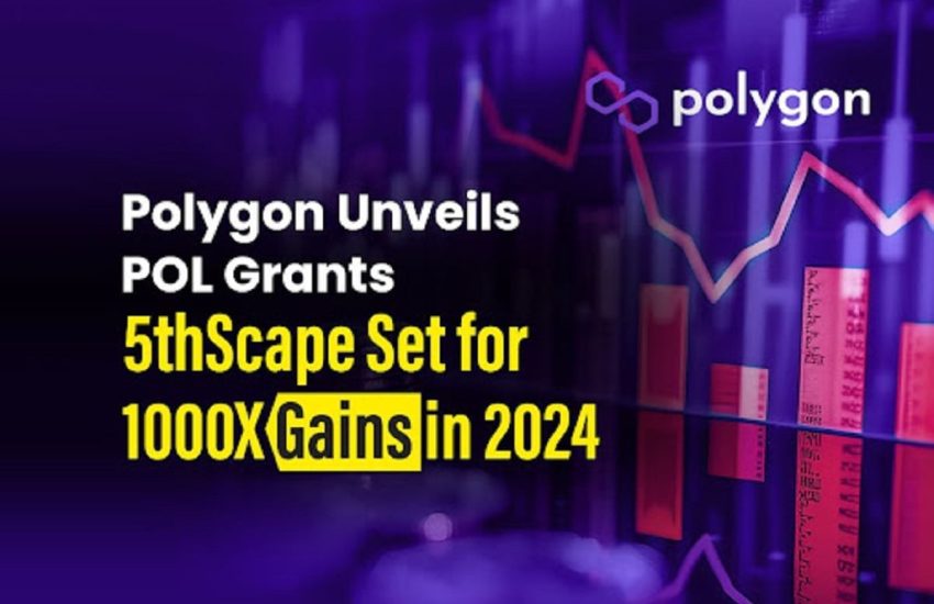 Polygon presenta subvenciones POL;  5thScape se prepara para obtener ganancias 1000 veces mayores en 2024