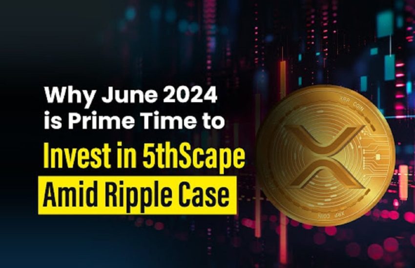 ¿Por qué junio de 2024 es el mejor momento para invertir en 5thScape en medio del caso Ripple?