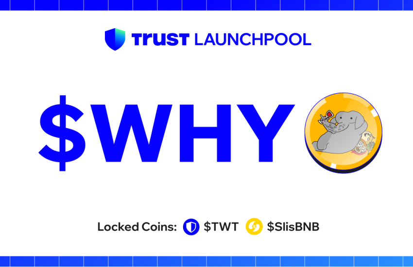 Trust Wallet Launches First Launchpool Project With WHY Token