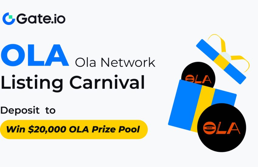 Gate.io Launches Ola Network (OLA) Incentive Event, Offering a $20,000 Prize Pool