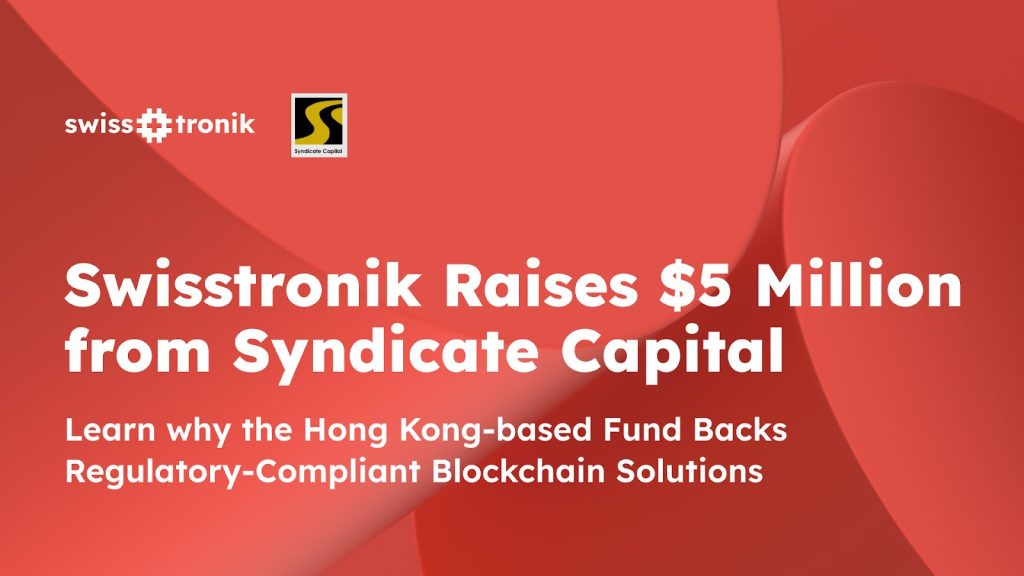 Swisstronik obtiene una inversión de 5 millones de dólares de Syndicate Capital, lo que indica la demanda de soluciones de cumplimiento de Blockchain