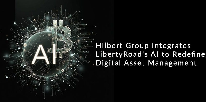 Hilbert Group Integrates Liberty AI to Redefine Digital Asset Management